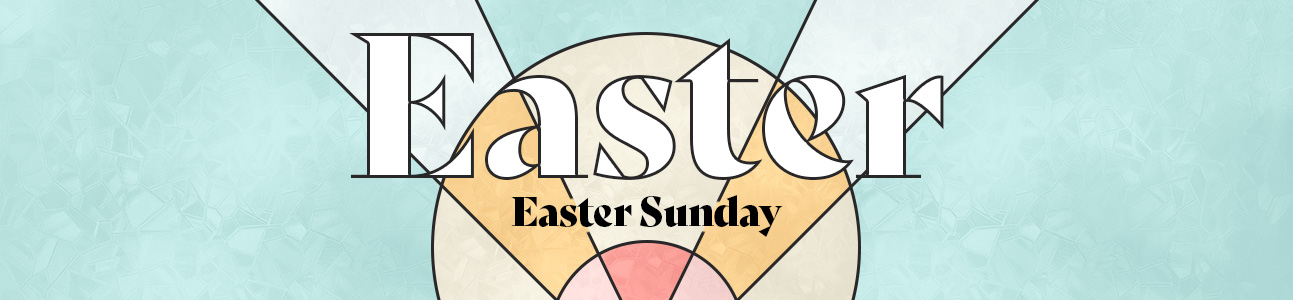 22_02_Easter_Email_-_e-news_weekly_newsletter_1293x300_Easter_Sunday_v3a.jpg