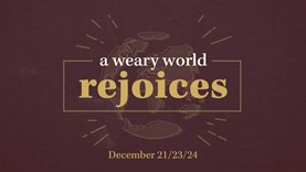 Christmas Eve 2021 - A Weary World Rejoices